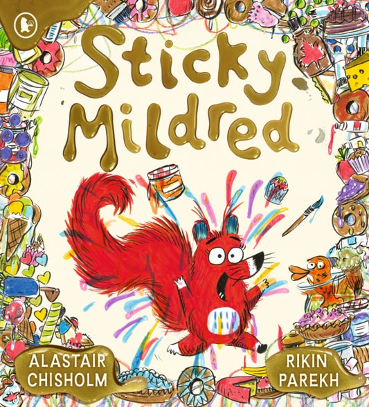 Sticky Mildred : Get kids excited about bath time in a funny story of mess, mayhem, and getting clean again! From an award-winning author, for ages 2-5-9781529516975
