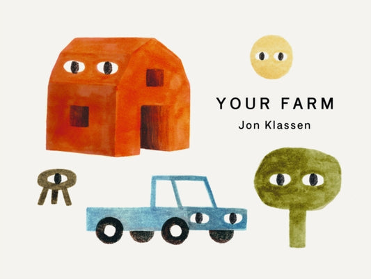 Your Farm : A stylish first board book, perfect to gift babies and toddlers aged 0-3 from Jon Klassen, bestselling creator of I Want My Hat Back-9781529526868