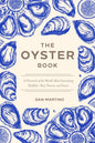 The Oyster Book : A Chronicle of the World's Most Fascinating Shellfish-Past, Present, and Future-9781572843653