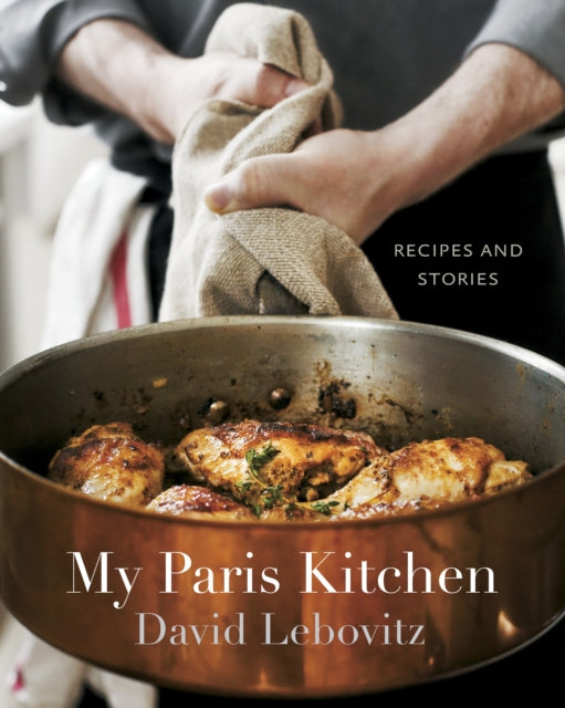 My Paris Kitchen : Recipes and Stories [A Cookbook]-9781607742678