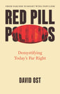 Red Pill Politics : Demystifying Today's Far Right-9781620978511