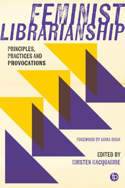 Feminist Librarianship : Principles, Practices and Provocations-9781783308033