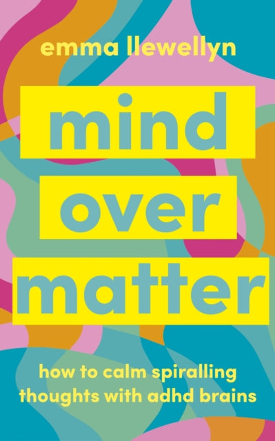 Calm Your ADHD Brain : Your toolkit to manage spiralling thoughts-9781785045622