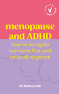 Menopause and ADHD : How to navigate hormone flux and neurodivergence-9781785046421