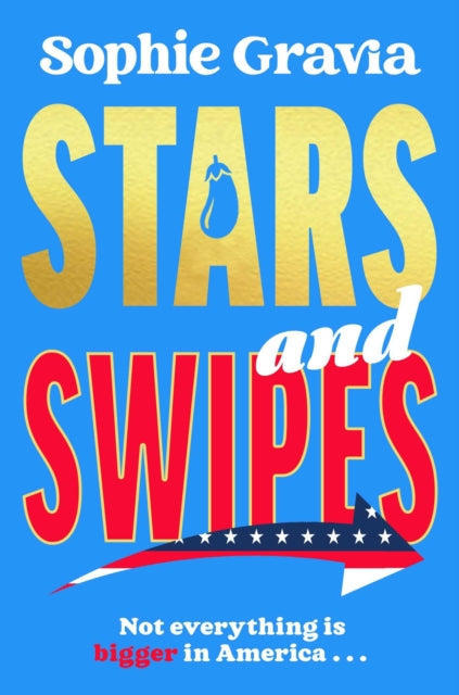 Stars and Swipes : A brand new beach read from the author of The D*cktionary Club and Hot Girl Summer-9781785127601