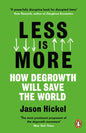 Less is More : How Degrowth Will Save the World-9781786091215