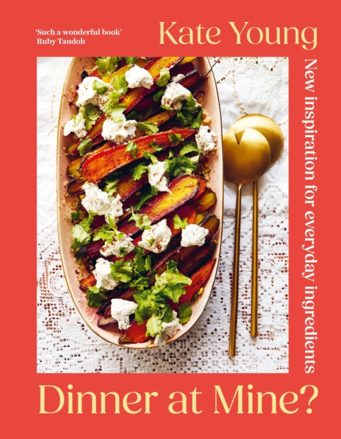 Dinner at Mine? : New Inspiration for Everyday Ingredients-9781788545303