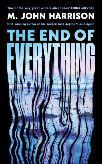 The End of Everything : 'Visionary and brilliant' China Mieville-9781800812949