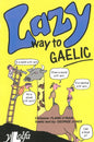 Lazy Way to Gaelic : Absorb the basics of Scots Gaelic without really trying!-9781800998049