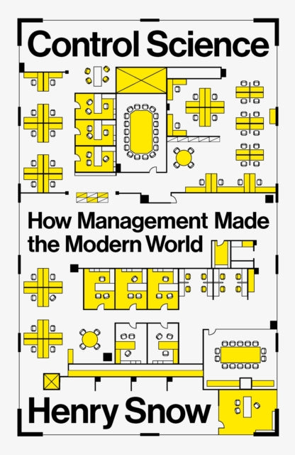 Control Science : How Management Made the Modern World-9781804293201