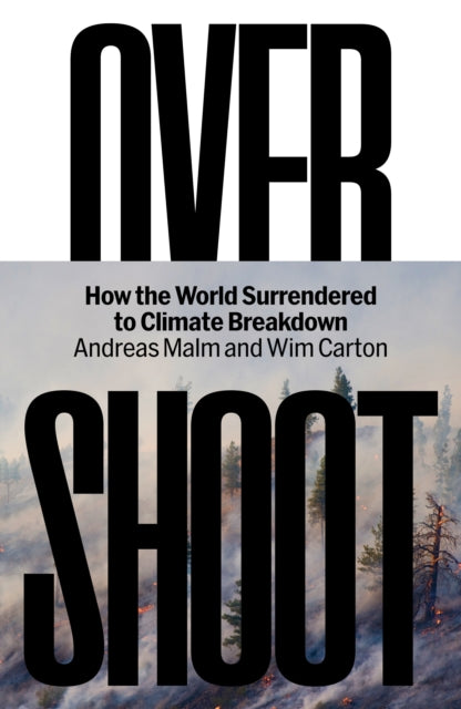Overshoot : How the World Surrendered to Climate Breakdown-9781804299906