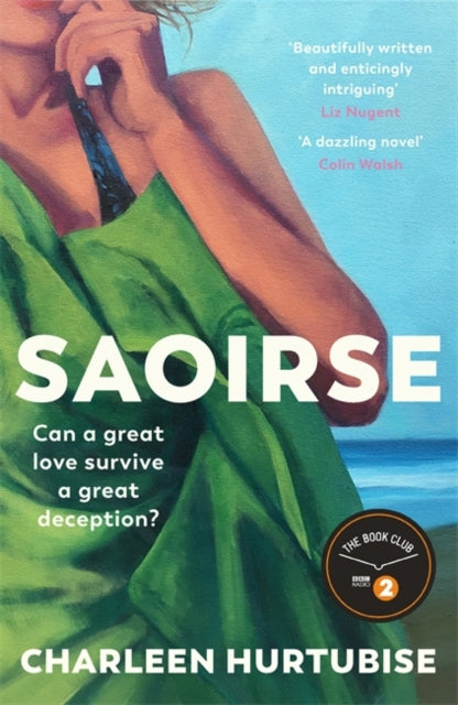 Saoirse : 'Beautifully written and enticingly intriguing' - Liz Nugent-9781804441954