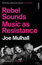 Rebel Sounds : Music as Resistance-9781804442241