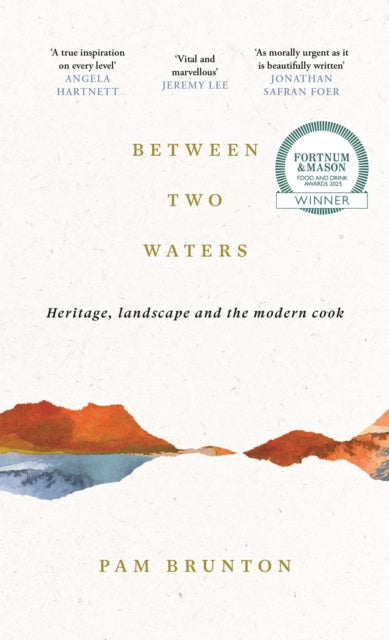 Between Two Waters : Heritage, landscape and the modern cook-9781805301776