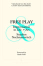 Free Play : Improvisation in Life and Art-9781805301929