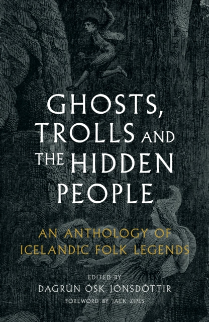 Ghosts, Trolls and the Hidden People : An Anthology of Icelandic Folk Legends-9781836392569
