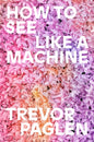 How to See Like a Machine : Images After AI-9781836742166