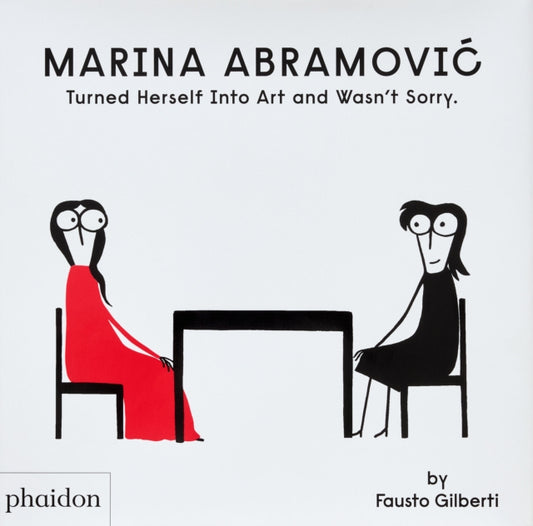 Marina Abramovic Turned Herself Into Art and Wasn't Sorry.-9781838668822