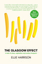 The Glasgow Effect : A Tale of Class, Capitalism and Carbon Footprint - The Second Edition-9781910022795