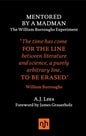 Mentored by a Madman : The William Burroughs Experiment-9781910749104