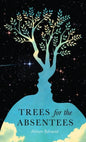 Trees for the Absentees-9781911107231