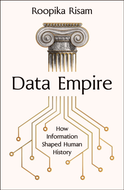 Data Empire : How Information Shaped Human History-9781911709817