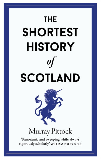 The Shortest History of Scotland : 22-9781913083328