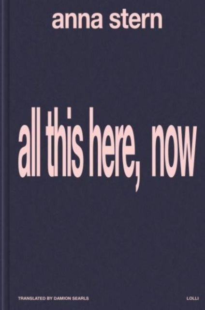 all this here, now by Anna Stern