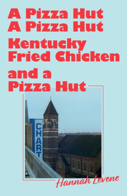 A Pizza Hut, a Pizza Hut, Kentucky Fried Chicken and a Pizza Hut-9781917008211