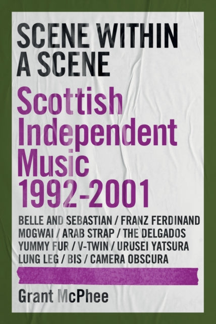 Scene Within A Scene : Scottish Independent Music 1992-2001 : 2-9781917274258