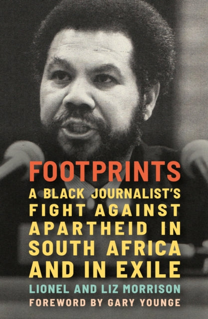 Footprints : A Black Journalist's Fight Against Apartheid in South Africa and in Exile-9798888905944