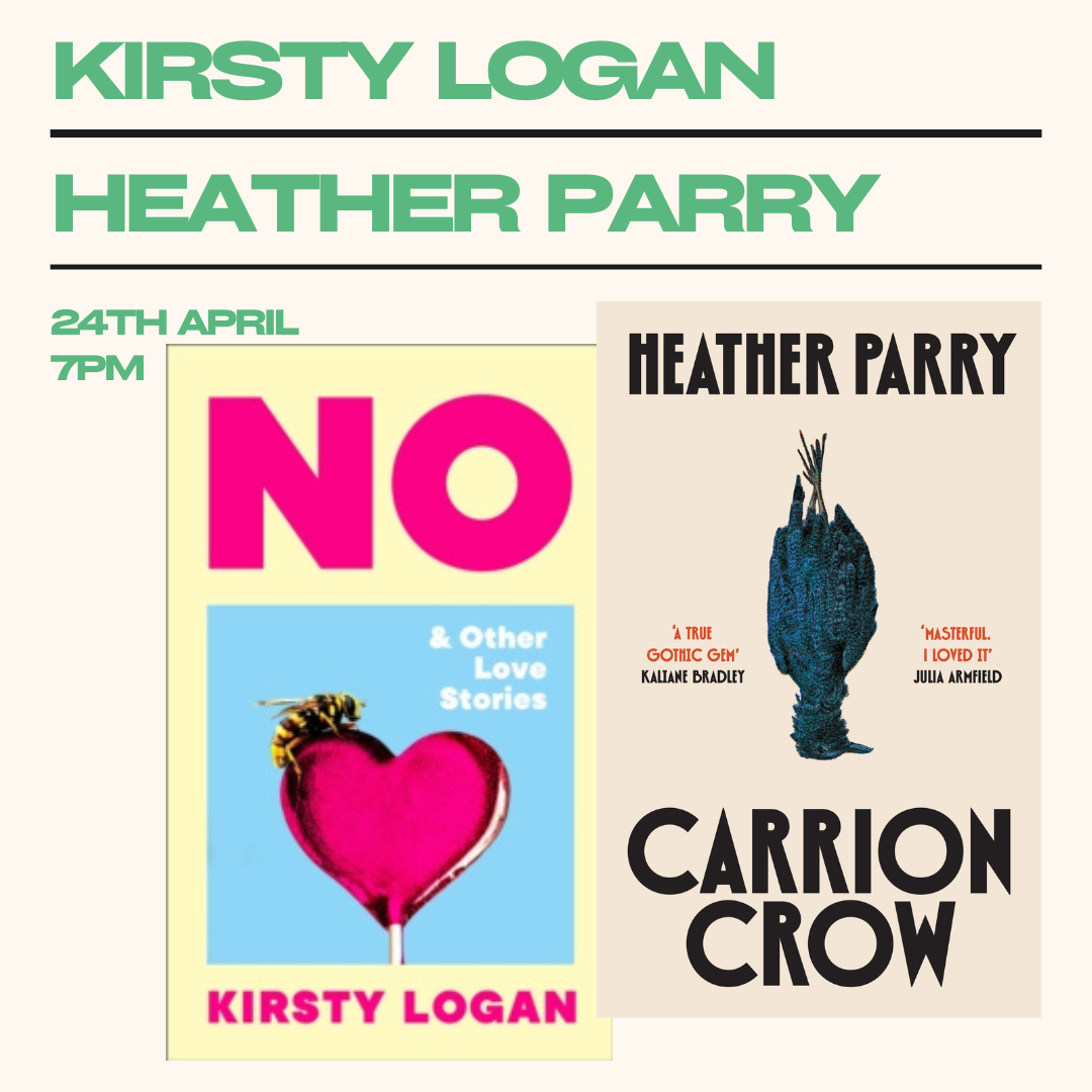 Heather Parry + Kirsty Logan in conversation | 24th April @ 7pm