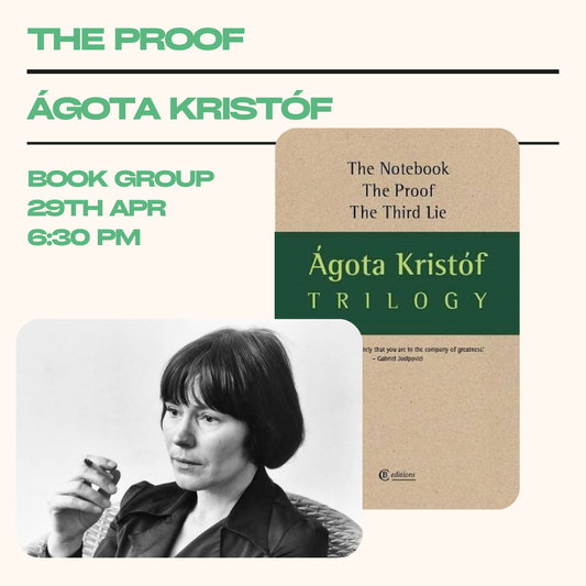 Book Group 29th April | The Proof- Ágota Kristóf | 6:30pm