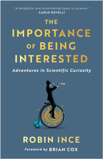 The Importance of Being Interested : Adventures in Scientific Curiosity by Robin Ince | Signed Pre-order for collection in store only