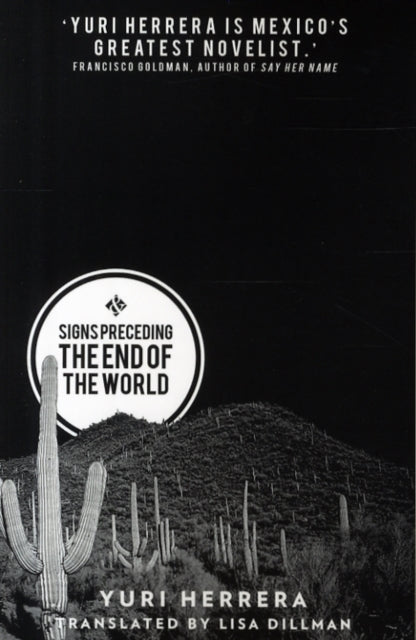 Signs Preceding the End of the World by Yuri Herrera translated by Lisa Dillman