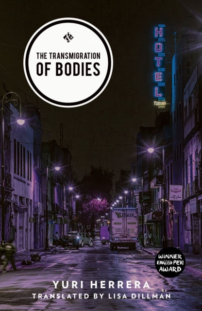 The Transmigration of Bodies by Yuri Herrera, translated by Lisa Dillman
